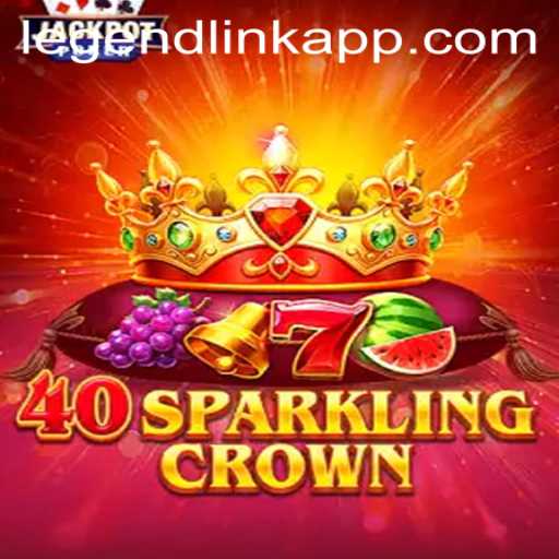 Unveiling 40SparklingCrown: The New Sensation in Gaming with LegendLink