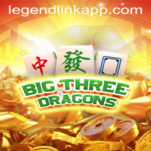 BigThreeDragons: Unveiling the Adventure with LegendLink